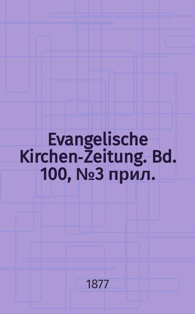 Evangelische Kirchen-Zeitung. Bd. 100, № 3 прил.