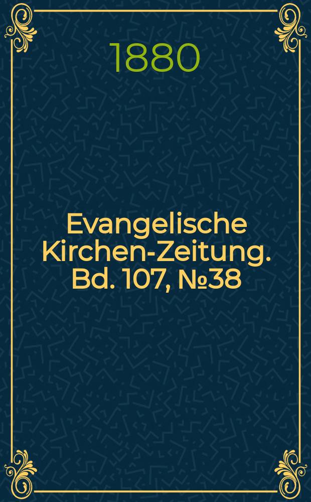 Evangelische Kirchen-Zeitung. Bd. 107, № 38
