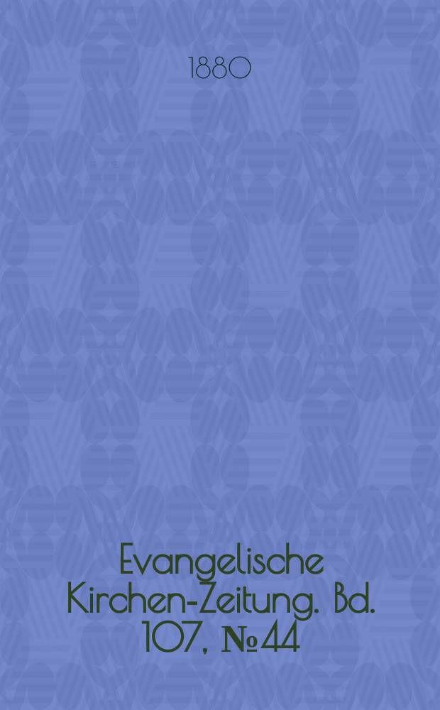 Evangelische Kirchen-Zeitung. Bd. 107, № 44