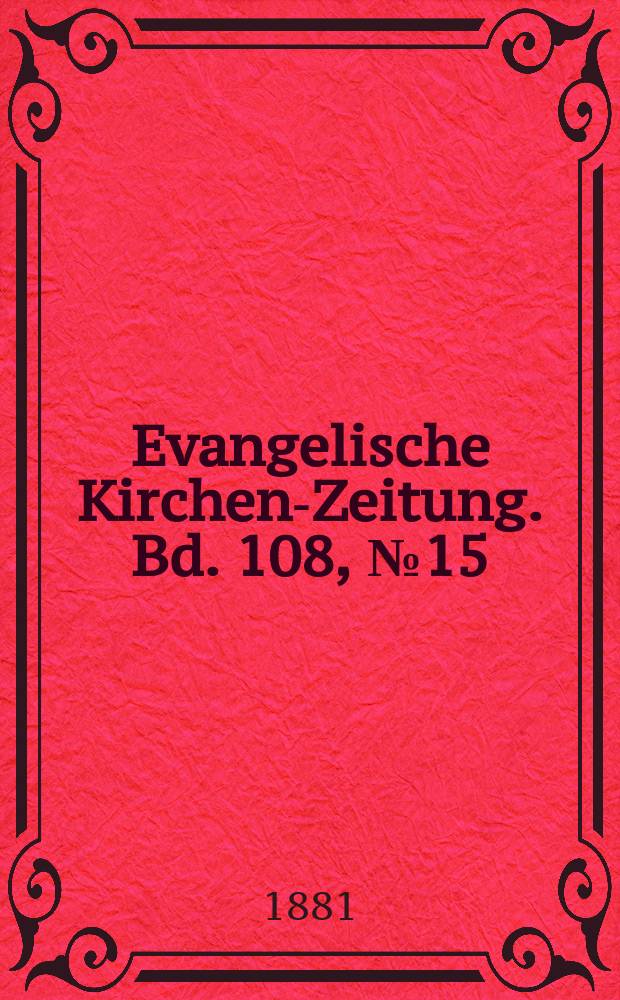 Evangelische Kirchen-Zeitung. Bd. 108, № 15