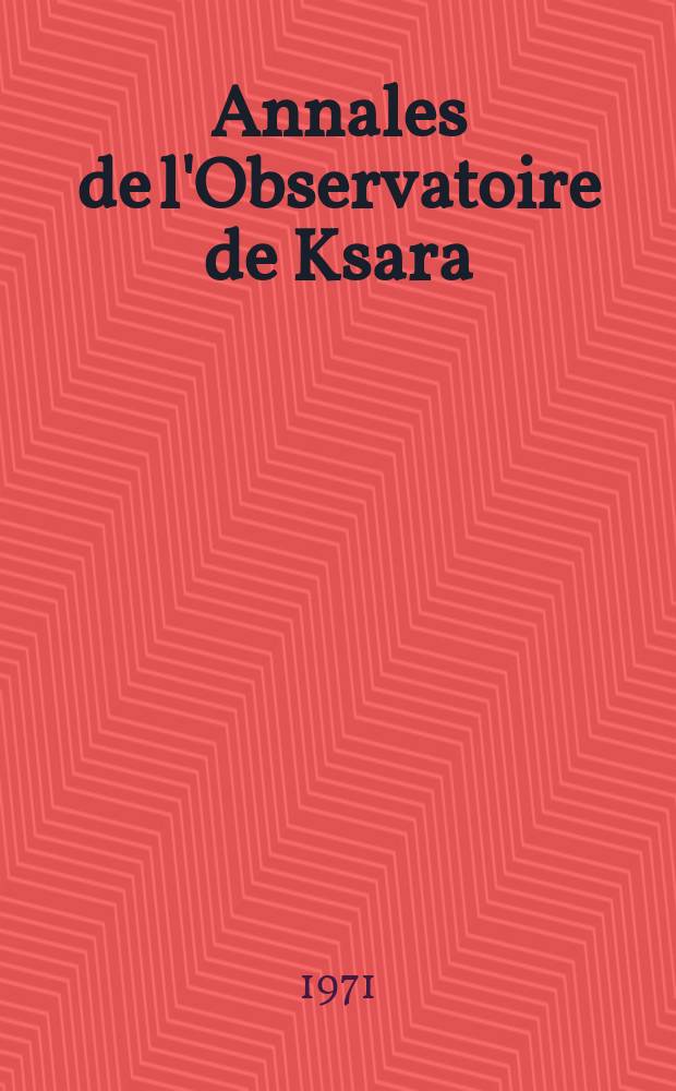 Annales de l'Observatoire de Ksara (Liban) : Mémoires. T. 3, Cahier 6 : Variation diurne et annuelle de...