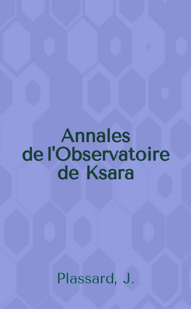 Annales de l'Observatoire de Ksara (Liban) : Mémoires. T. 3, Cahier 5 : La pression atmospherique a Beyrouth...