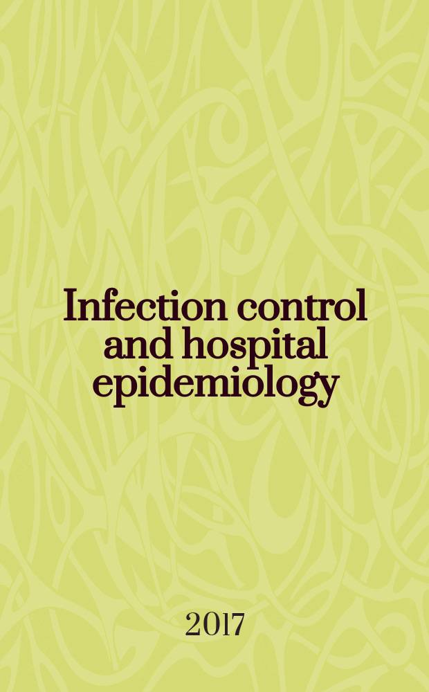 Infection control and hospital epidemiology : The offic. j. of the Soc. of hospital epidemiologists of America. Vol. 38, № 8
