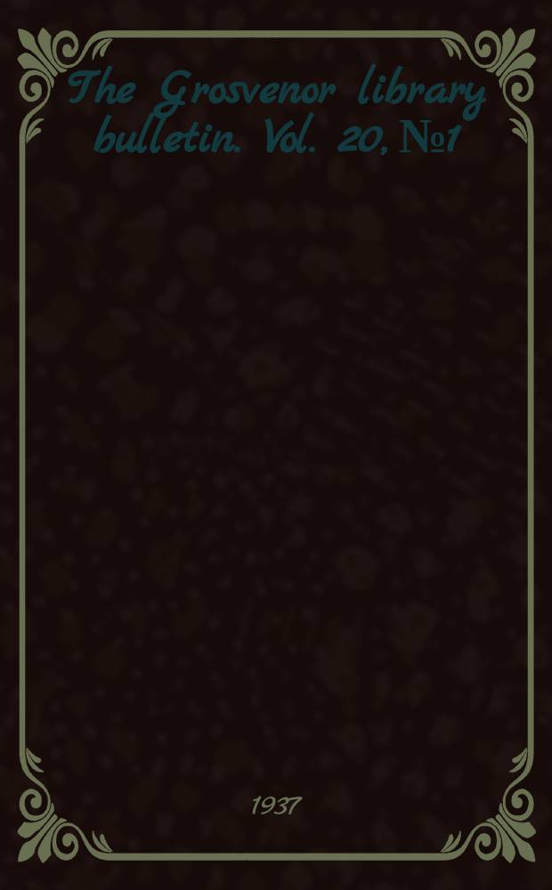 The Grosvenor library bulletin. Vol. 20, № 1