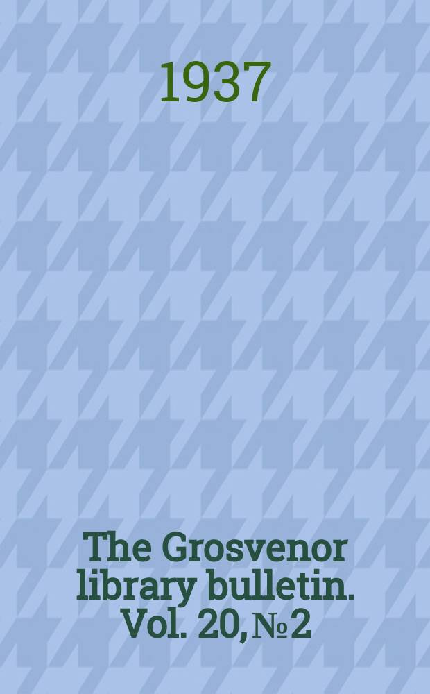 The Grosvenor library bulletin. Vol. 20, № 2
