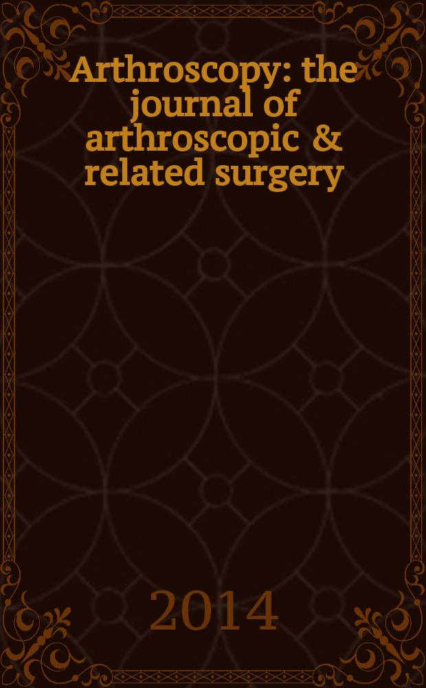 Arthroscopy : the journal of arthroscopic & related surgery : official journal of the Arthroscopy association of North America etc. = Артроскопия