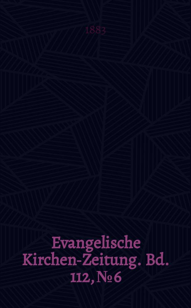 Evangelische Kirchen-Zeitung. Bd. 112, № 6