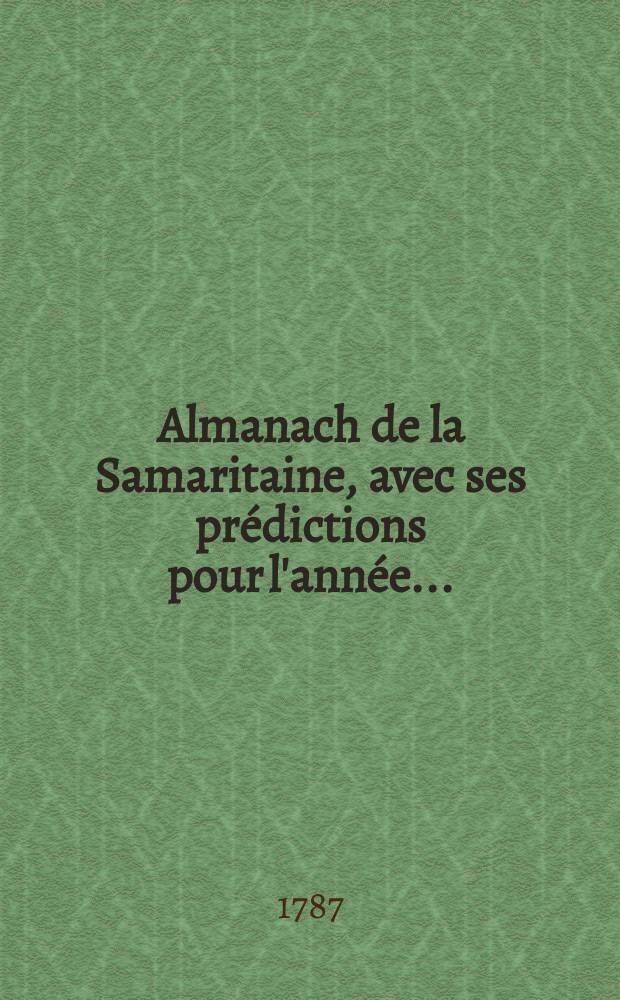 Almanach de la Samaritaine, avec ses prédictions pour l'année ..