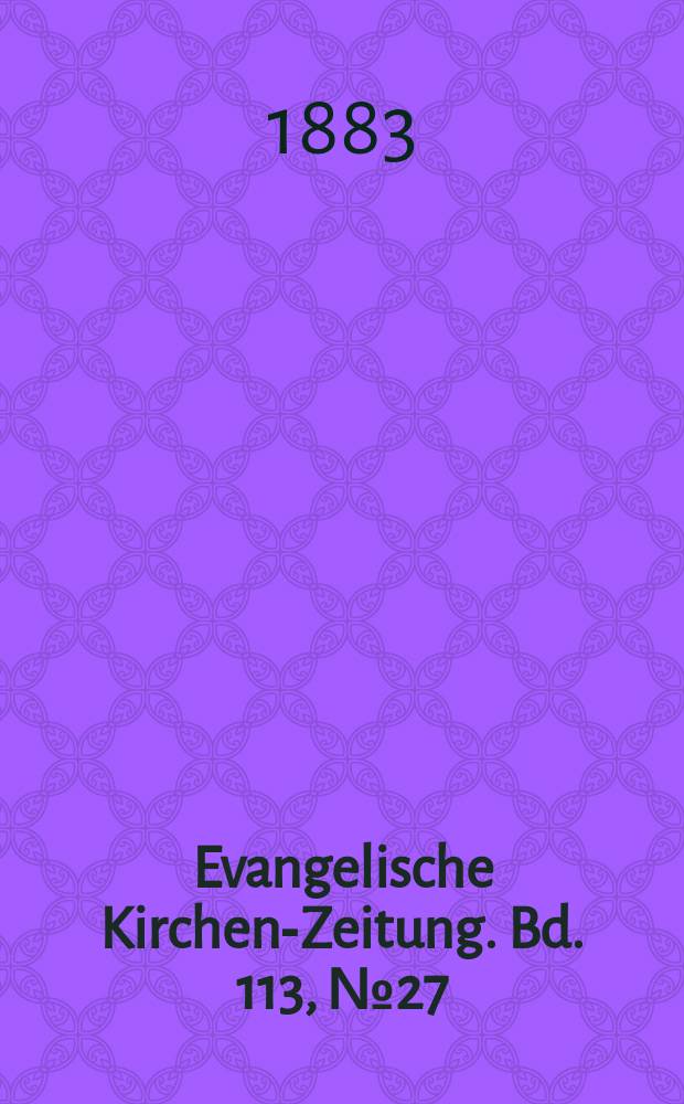 Evangelische Kirchen-Zeitung. Bd. 113, № 27