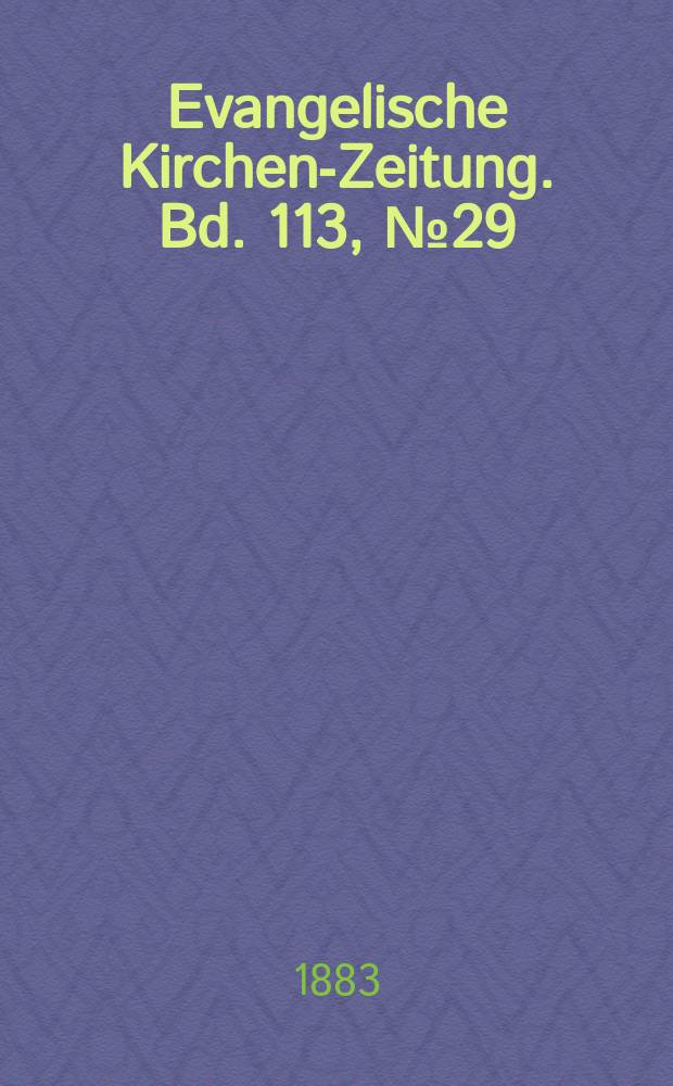 Evangelische Kirchen-Zeitung. Bd. 113, № 29