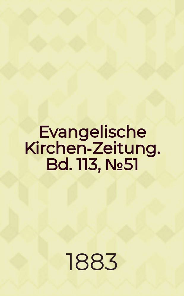 Evangelische Kirchen-Zeitung. Bd. 113, № 51