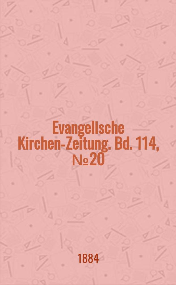 Evangelische Kirchen-Zeitung. Bd. 114, № 20