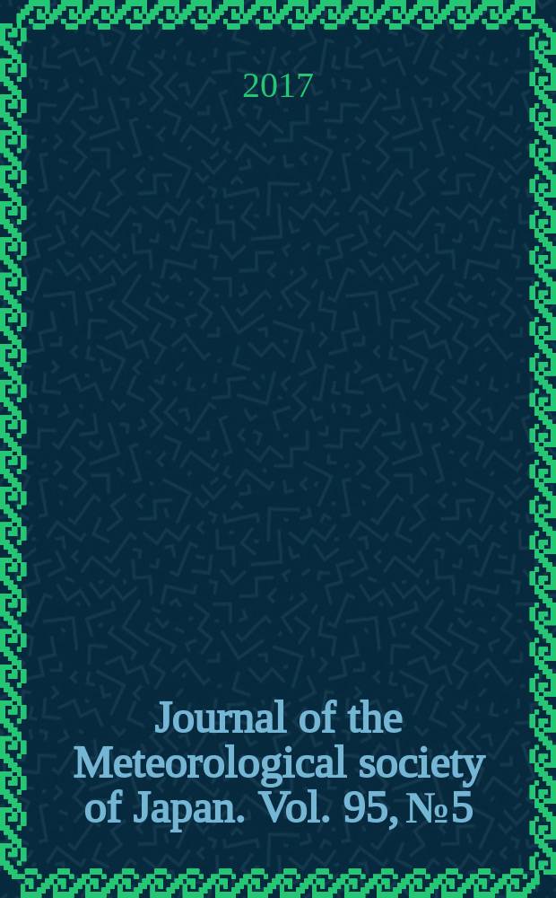 Journal of the Meteorological society of Japan. Vol. 95, № 5
