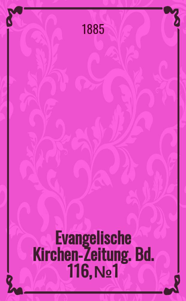 Evangelische Kirchen-Zeitung. Bd. 116, № 1