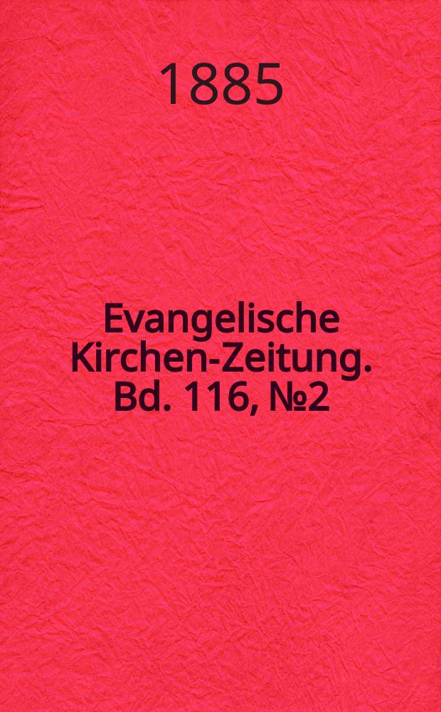 Evangelische Kirchen-Zeitung. Bd. 116, № 2