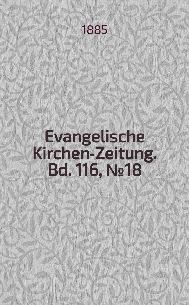 Evangelische Kirchen-Zeitung. Bd. 116, № 18