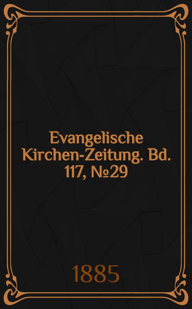 Evangelische Kirchen-Zeitung. Bd. 117, № 29