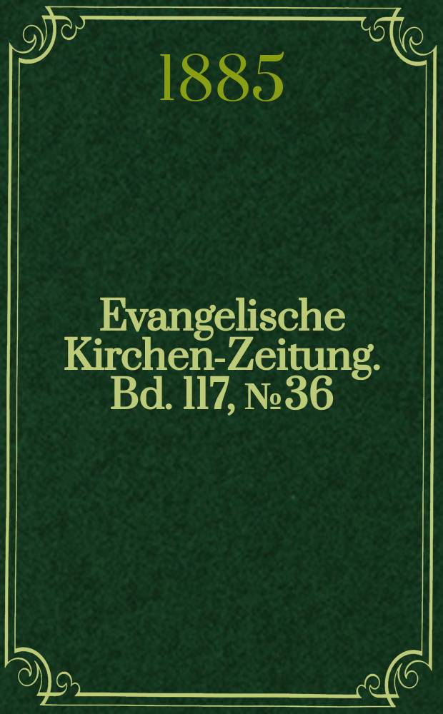 Evangelische Kirchen-Zeitung. Bd. 117, № 36