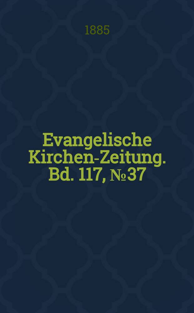 Evangelische Kirchen-Zeitung. Bd. 117, № 37