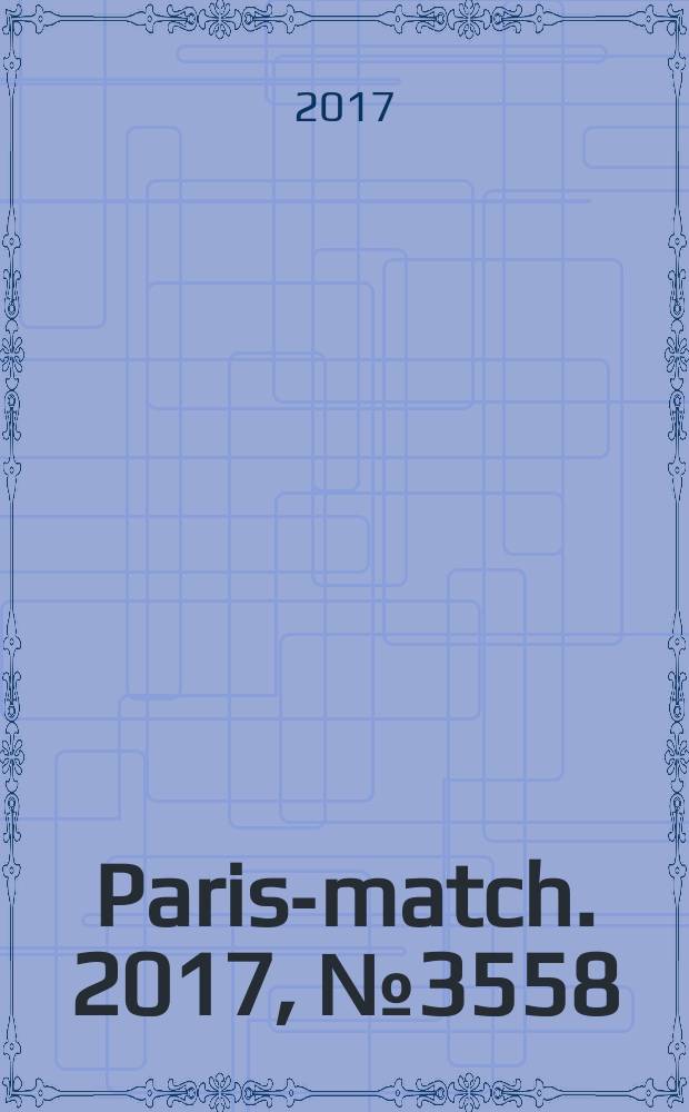 Paris-match. 2017, № 3558