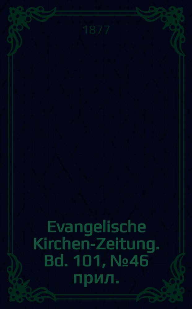 Evangelische Kirchen-Zeitung. Bd. 101, № 46 прил.
