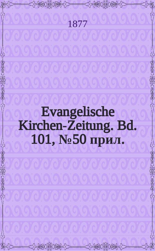 Evangelische Kirchen-Zeitung. Bd. 101, № 50 прил.