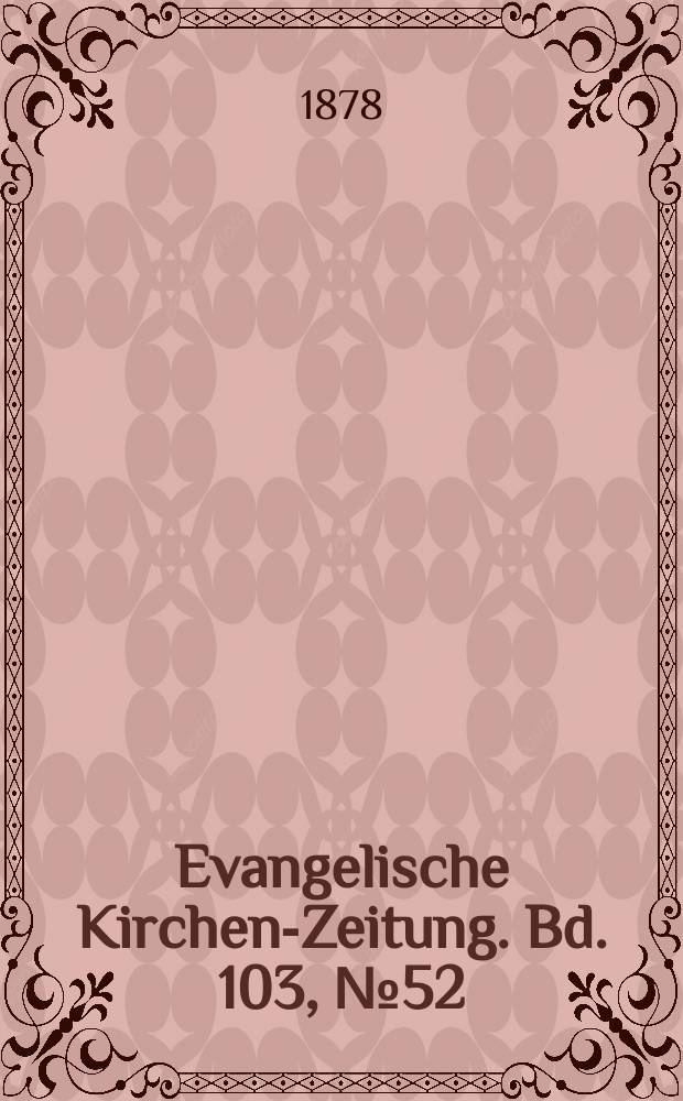 Evangelische Kirchen-Zeitung. Bd. 103, № 52