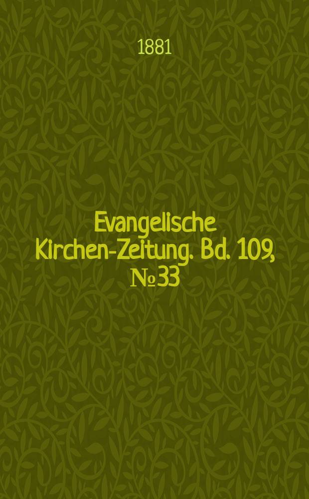 Evangelische Kirchen-Zeitung. Bd. 109, № 33