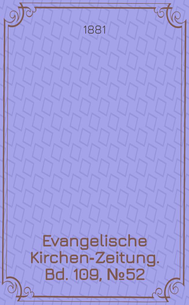 Evangelische Kirchen-Zeitung. Bd. 109, № 52