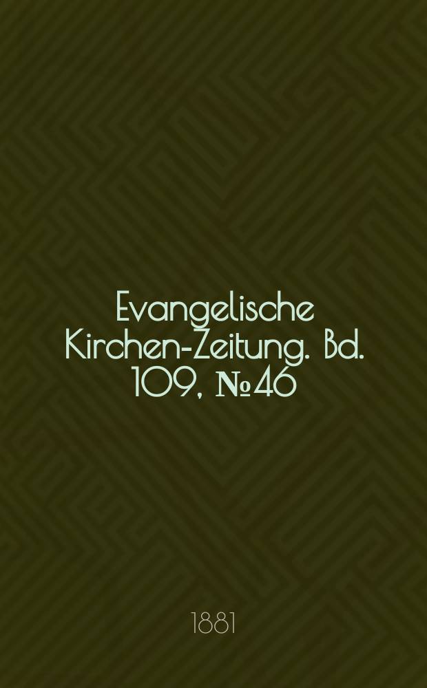 Evangelische Kirchen-Zeitung. Bd. 109, № 46