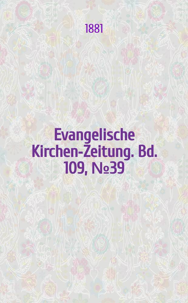 Evangelische Kirchen-Zeitung. Bd. 109, № 39