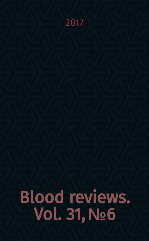 Blood reviews. Vol. 31, № 6