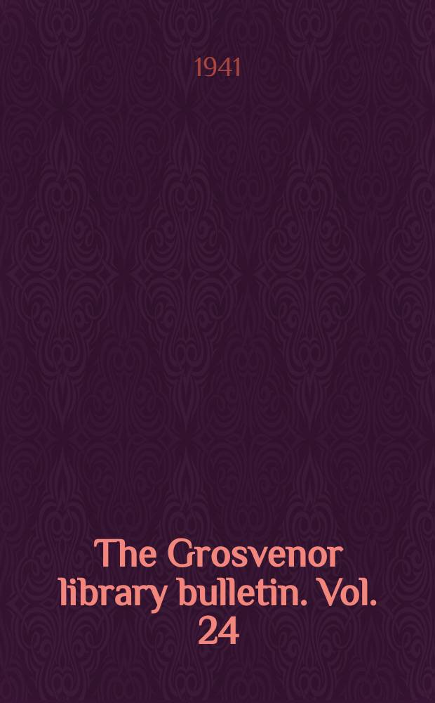 The Grosvenor library bulletin. Vol. 24