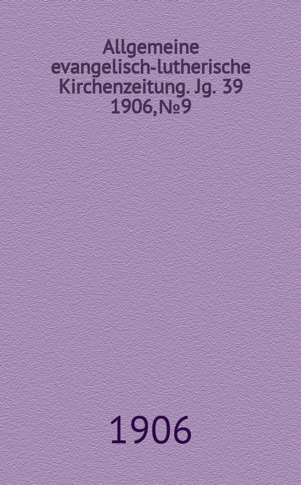 Allgemeine evangelisch-lutherische Kirchenzeitung. Jg. 39 1906, № 9