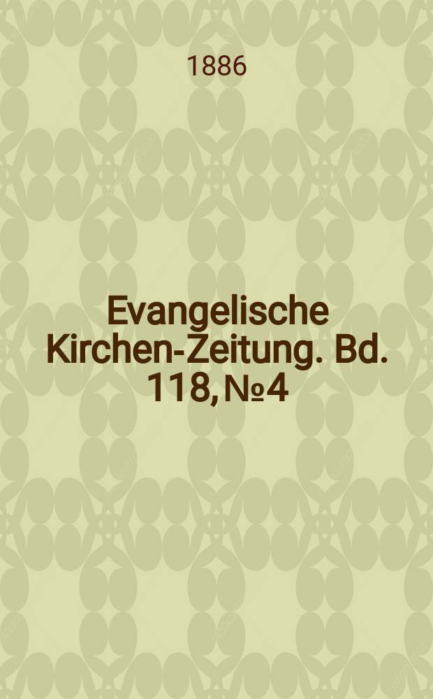 Evangelische Kirchen-Zeitung. Bd. 118, № 4