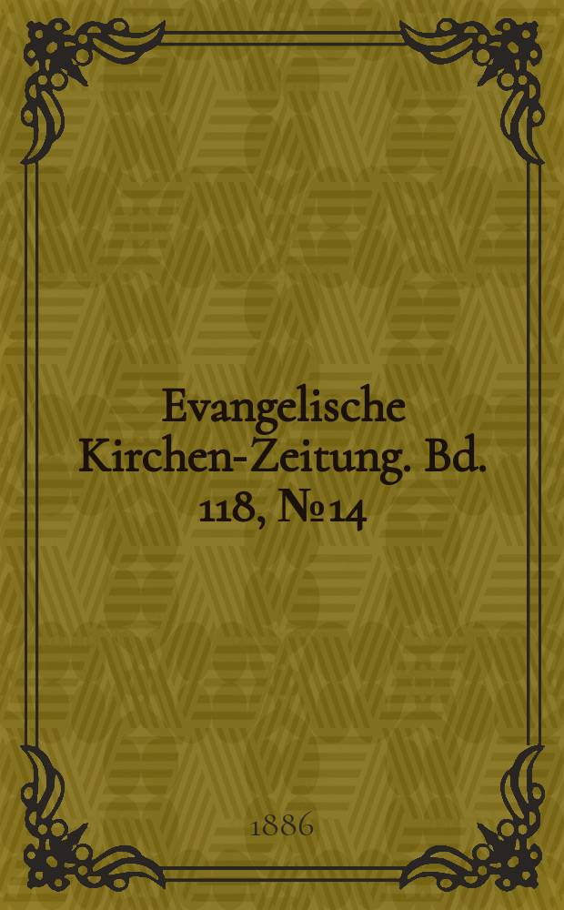 Evangelische Kirchen-Zeitung. Bd. 118, № 14