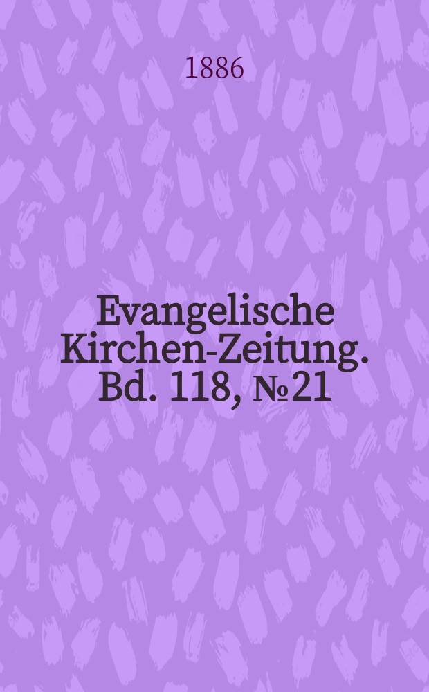 Evangelische Kirchen-Zeitung. Bd. 118, № 21
