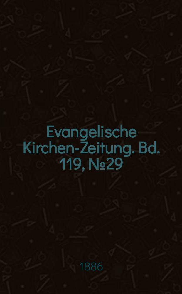 Evangelische Kirchen-Zeitung. Bd. 119, № 29