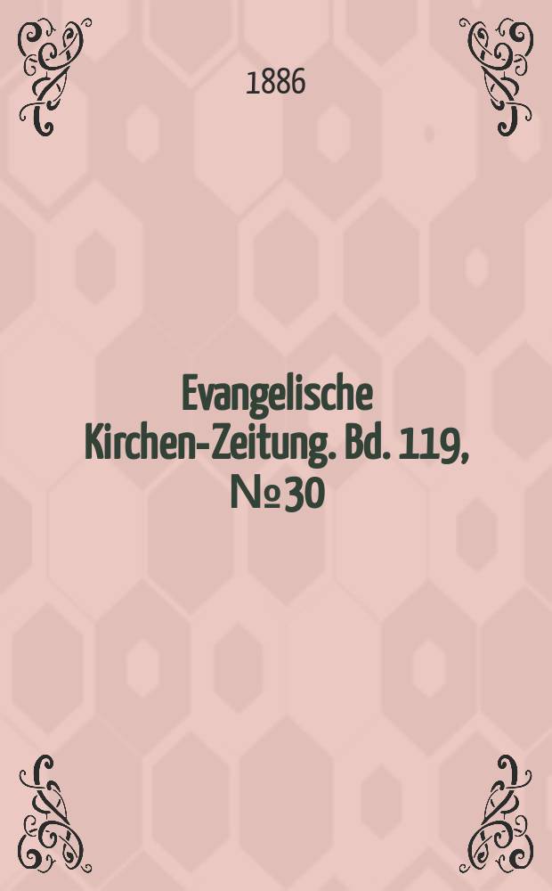 Evangelische Kirchen-Zeitung. Bd. 119, № 30