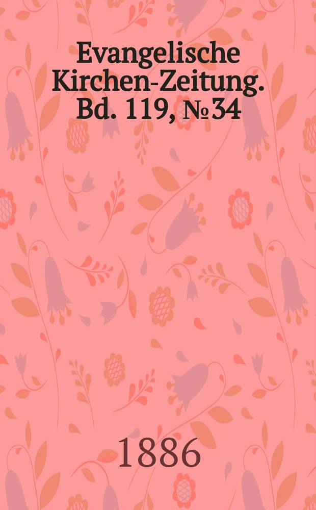 Evangelische Kirchen-Zeitung. Bd. 119, № 34