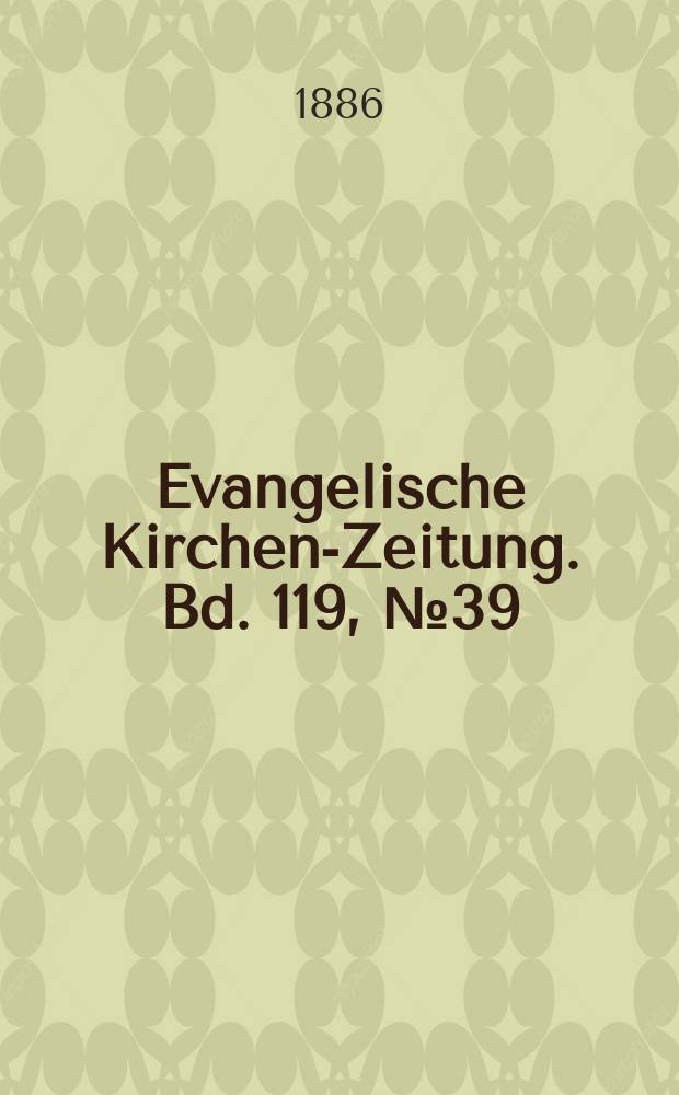 Evangelische Kirchen-Zeitung. Bd. 119, № 39