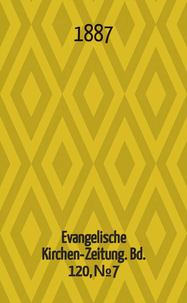 Evangelische Kirchen-Zeitung. Bd. 120, № 7