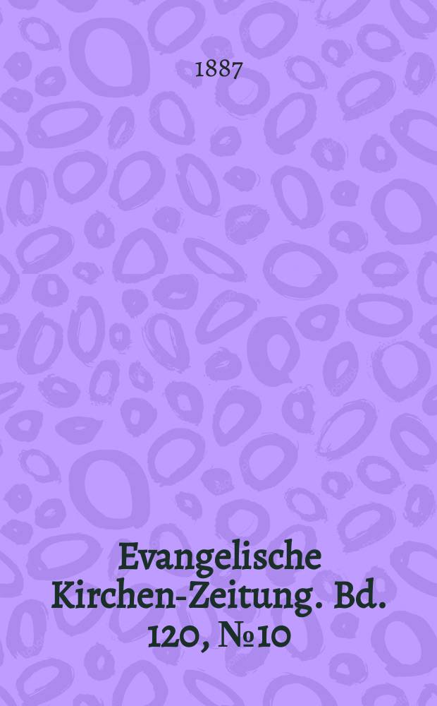 Evangelische Kirchen-Zeitung. Bd. 120, № 10