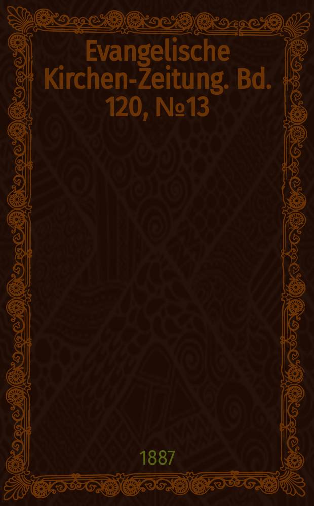 Evangelische Kirchen-Zeitung. Bd. 120, № 13