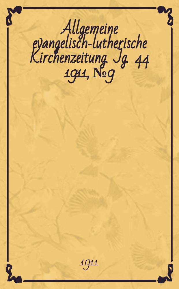 Allgemeine evangelisch-lutherische Kirchenzeitung. Jg. 44 1911, № 9