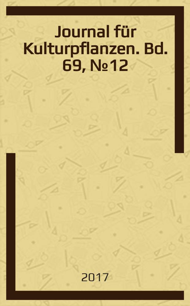 Journal für Kulturpflanzen. Bd. 69, № 12