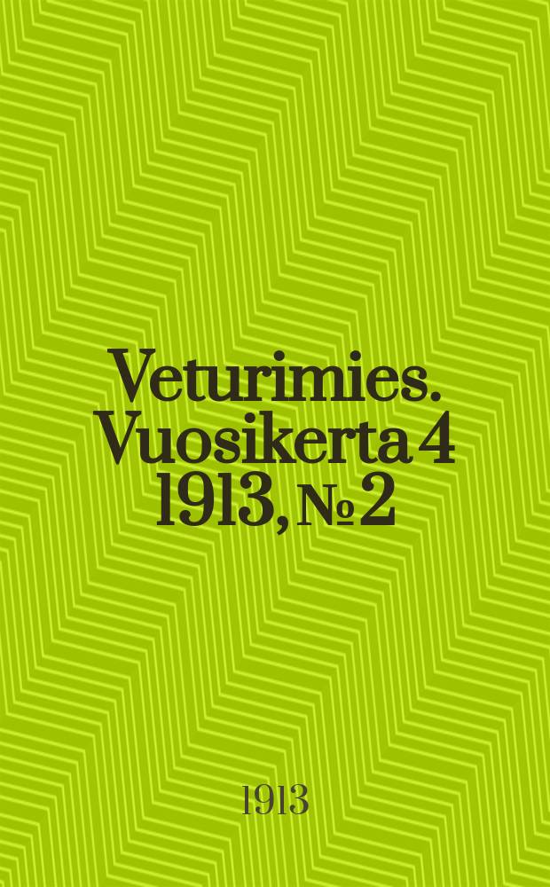 Veturimies. Vuosikerta 4 1913, № 2