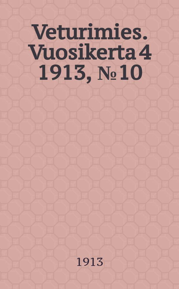 Veturimies. Vuosikerta 4 1913, № 10