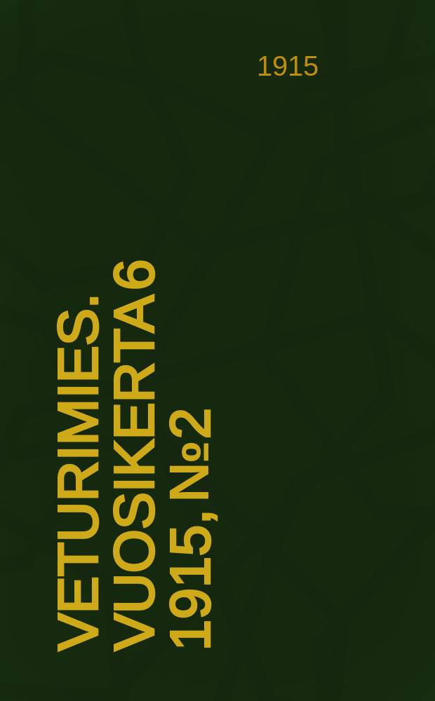 Veturimies. Vuosikerta 6 1915, № 2