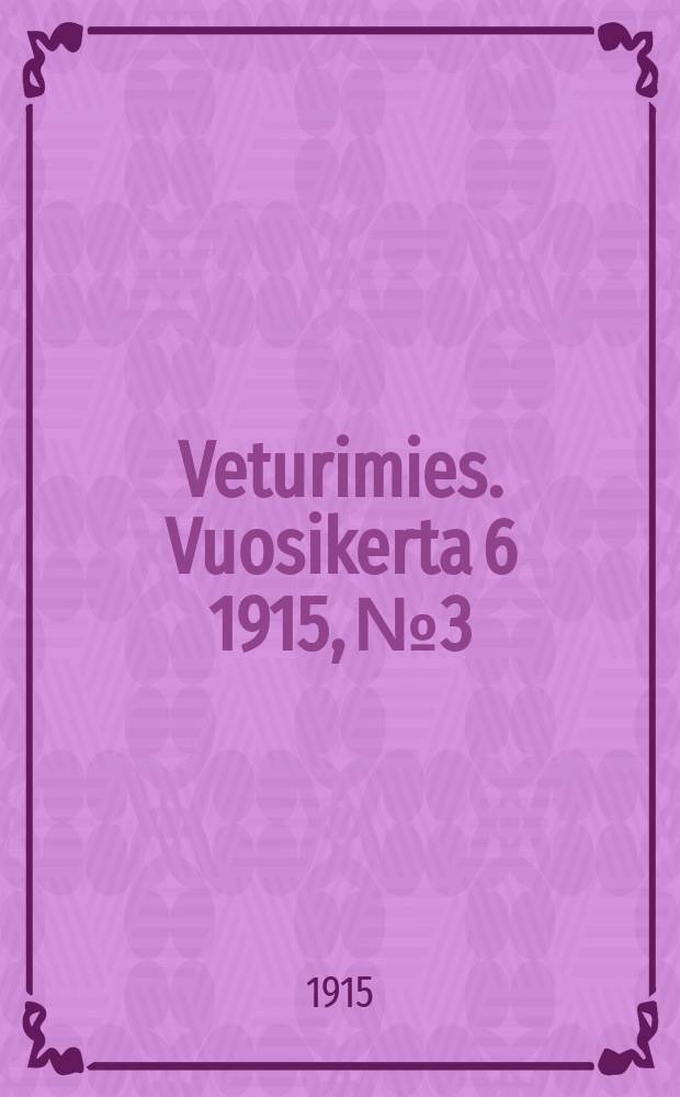 Veturimies. Vuosikerta 6 1915, № 3